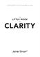 Little Book of Clarity, The: A Quick Guide to Focus and Declutter Your Mind
